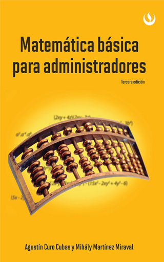 Matemática básica para administradores - Agustín Curo Cubas; Mihály Martínez Miraval