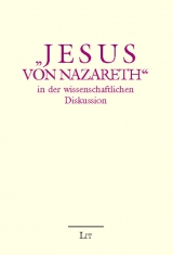 "Jesus von Nazareth" in der wissenschaftlichen Diskussion - 