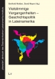 Vielstimmige Vergangenheiten - Geschichtspolitik in Lateinamerika (Atención! Jahrbuch des Österreichischen Lateinamerika-Instituts)