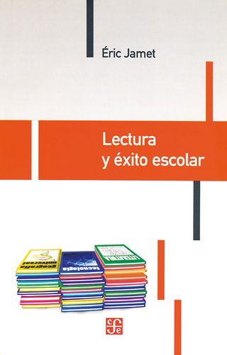 Lectura y éxito escolar - Éric Jamet; Silvio Panebarco