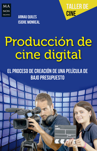 Producción de cine digital - Arnau Quiles; Isidre Monreal