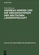 Andreas Hermes und die Organisationen der deutschen Landwirtschaft (Quellen und Forschungen zur Agrargeschichte, 24, Band 24)