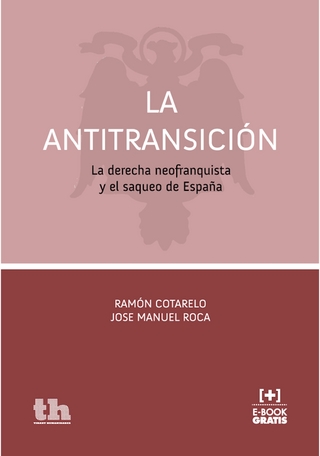 La Antitransición - Ramón Cotarelo; José Manuel Roca