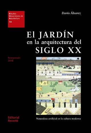 El jardín en la arquitectura del siglo XX - Darío Álvarez; Jorge Sainz