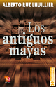 Los antiguos mayas - Alberto Ruz Lhuillier