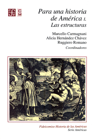 Para una historia de América, I. - Marcello Carmagnani; Alicia Hernández Chávez; Ruggiero Romano; Alicia Hernández Chávez