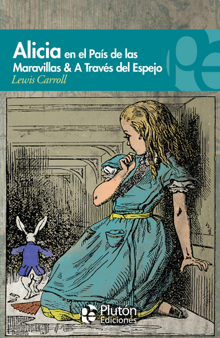 Alicia en el País de las Maravillas & A través del espejo - Lewis Carroll