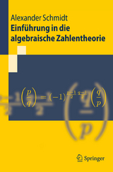 Einführung in die algebraische Zahlentheorie - Alexander Schmidt