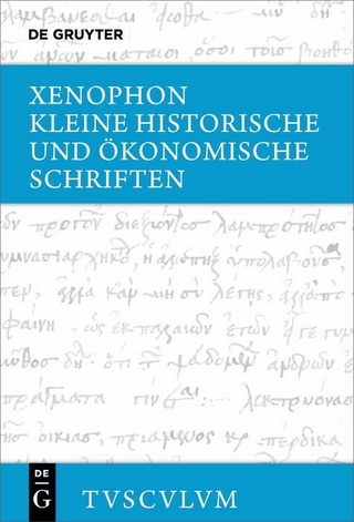 Kleine historische und ökonomische Schriften - Xenophon; Wolfgang Will