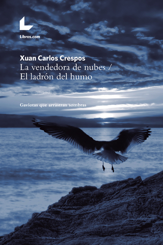 La vendedora de nubes / El ladrón del humo - Xuan Carlos Crespos