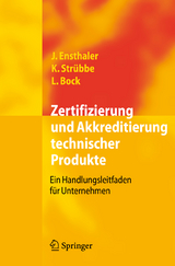 Zertifizierung und Akkreditierung technischer Produkte - Jürgen Ensthaler, Kai Strübbe, Leonie Bock