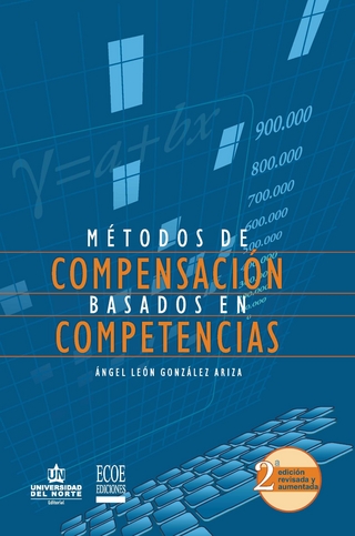 Métodos de compensación basados en competencias 2Ed. Revisada y aumentada - Ángel León González Ariza