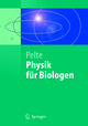 Physik für Biologen: Die physikalischen Grundlagen der Biophysik und anderer Naturwissenschaften Dietrich Pelte Author