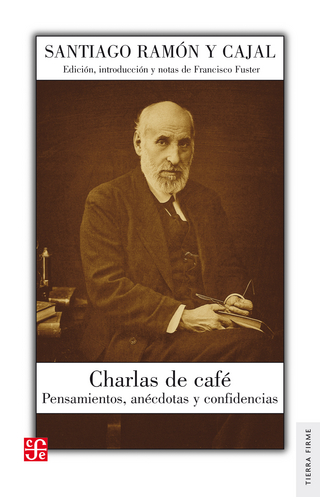 Charlas de café - Santiago Ramón y Cajal; Francisco Fuster