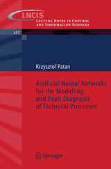Artificial Neural Networks for the Modelling and Fault Diagnosis of Technical Processes - Krzysztof Patan