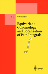 Equivariant Cohomology and Localization of Path Integrals - Richard J. Szabo