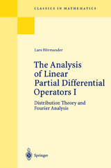 The Analysis of Linear Partial Differential Operators I - Lars Hörmander