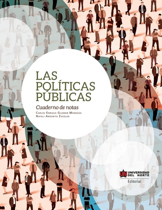 Las políticas públicas - Carlos Enrique Guzmán Mendoza; Natali Angarita Escolar
