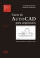 Curso de AutoCAD para arquitectos - Inmaculada Esteban Maluenda; Fernando Valderrama