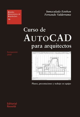 Curso de AutoCad para arquitectos - Jorge Sainz Avia; Fernando González Fernández de Valderrama; Inmaculada Esteban Maluenda
