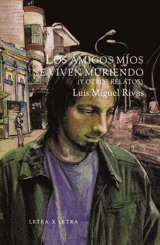 Los amigos míos se viven muriendo - Luis Miguel Rivas