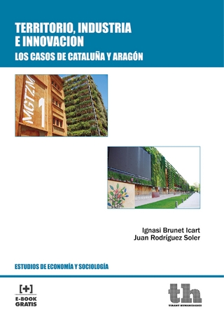 Territorio, Industria e Innovación - Ignasi Brunet Icart; Juan Rodríguez Soler