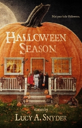 Halloween Season - Lucy A. Snyder