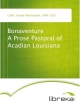Bonaventure A Prose Pastoral of Acadian Louisiana - George Washington Cable
