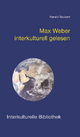 Max Weber interkulturell gelesen (Interkulturelle Bibliothek)