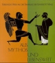 Aus Mythos und Lebenswelt: Griechische Vasen aus der Sammlung der Universität Mainz. Katalogbuch zur Ausstellung im Landesmuseum Mainz Jan.-Febr. 1999