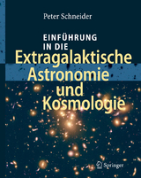 Einführung in die Extragalaktische Astronomie und Kosmologie - Peter Schneider