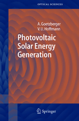 Photovoltaic Solar Energy Generation - Adolf Goetzberger, Volker Uwe Hoffmann