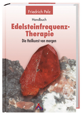 Edelsteinfrequenz-Therapie - Friedrich Pelz