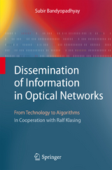 Dissemination of Information in Optical Networks: - Subir Bandyopadhyay