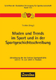 Moden und Trends im Sport und in der Sportgeschichtsschreibung