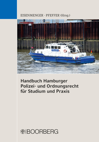 Handbuch Hamburger Polizei- und Ordnungsrecht für Studium und Praxis - Sven Eisenmenger; Kristin Pfeffer