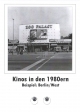 Kinos in den 1980ern: Beispiel: Berlin /West (Kulleraugen- Visuelle Kommunikation)
