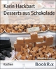 Desserts aus Schokolade (German Edition)