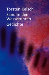 Sand in den Wasseruhren - Torsten Kelsch