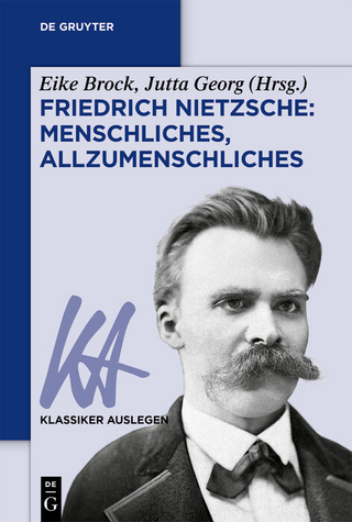 Friedrich Nietzsche: Menschliches, Allzumenschliches - Eike Brock; Jutta Georg