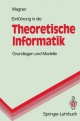 Einführung in Die Theoretische Informatik: Grundlagen und Modelle (Springer-Lehrbuch)
