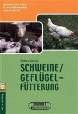 Ökologische Schweine- und Geflügelfütterung -  Zollitsch,  Wagner,  Wlcek