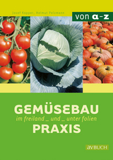 Gemüsebaupraxis - Pelzmann, Helmut