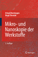 Mikro- und Nanoskopie der Werkstoffe - Erhard Hornbogen, Birgit Skrotzki