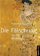 Die Fälschung, 2 Bde. Band 1: Der Fall Bloch Bauer, Band 2: Der Fall Bloch Bauer und das Werk Gustav Klimts. Band III der Bibliothek des Raubes.