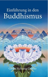 Einführung in den Buddhismus - Geshe Kelsang Gyatso