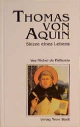 Thomas von Aquin: Skizze eine Lebens (Große Gestalten des Glaubens)