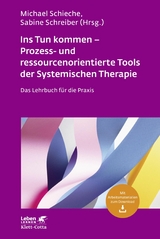 Ins Tun kommen - Prozess- und ressourcenorientierte Tools der Systemischen Therapie (Leben Lernen, Bd. 317) - 