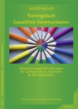 Trainingsbuch Gewaltfreie Kommunikation - Ingrid Holler