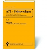 ATL - Folienvorlagen. Folienvorlagen und Arbeitsblätter für Unterrichtende im Gesundheitswesen / Sinn finden - Kunz, Winfried